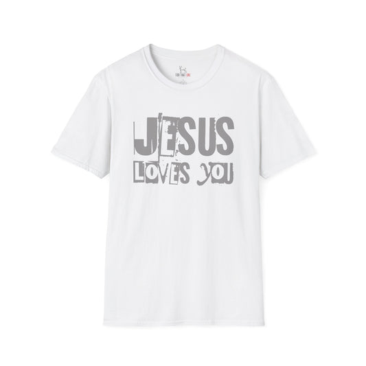 JESUS LOVES YOU (GRAY LETTER) - Unisex T-Shirt